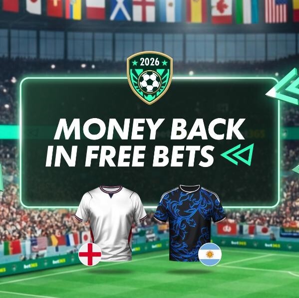 bet365 BB Money Back + 50% Super Winning Boost — France vs Spain & England vs Argentina